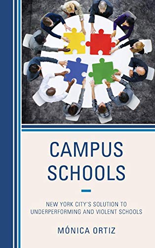 Campus Schools New York City's Solution to Underperforming and Violent Schools [Hardcover]