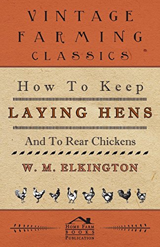 Ho To Keep Laying Hens And To Rear Chickens [Paperback]