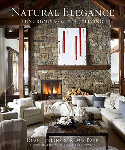 Natural Elegance: Luxurious Mountain Living [Hardcover]