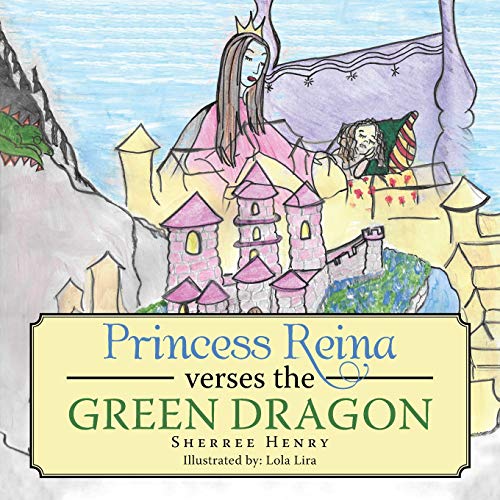 Princess Reina Verses the Green Dragon [Paperback]