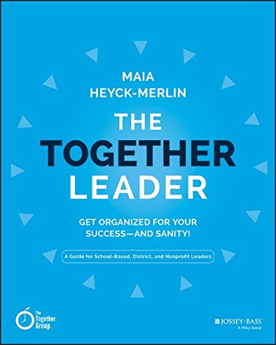 The Together Leader: Get Organized for Your S