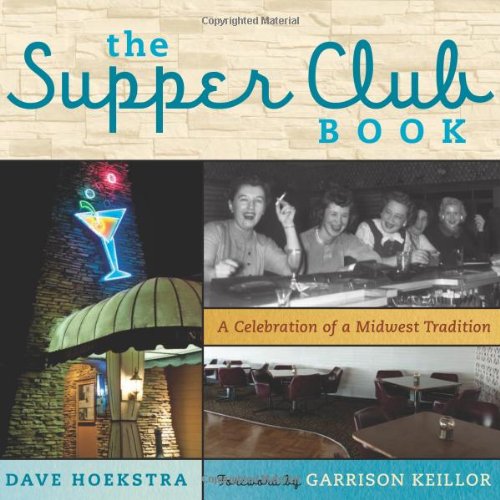 The Supper Club Book: A Celebration of a Midw