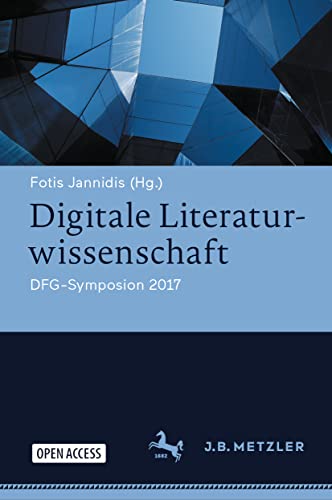 Digitale Literaturwissenschaft: DFG-Symposion 2017 [Hardcover]