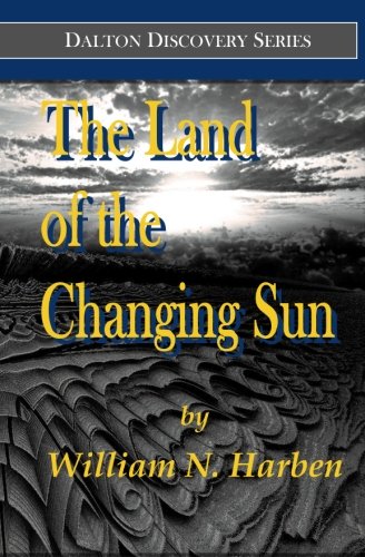 The Land Of The Changing Sun (dalton Discovery Series) (volume 1) [Paperback]