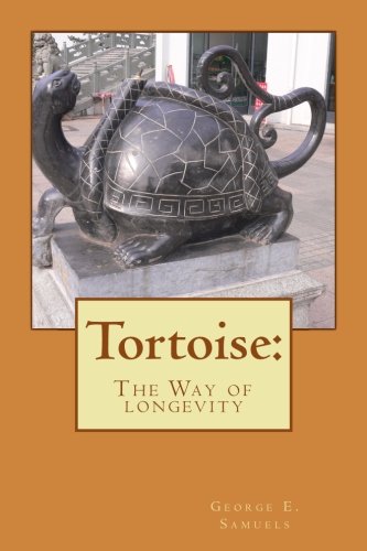 Tortoise The Way Of Longevity [Paperback]