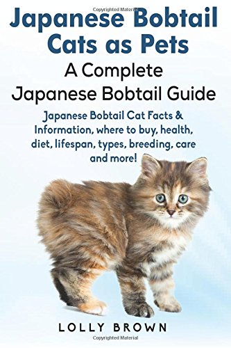 Japanese Bobtail Cats As Pets Japanese Bobtail Cat Facts & Information, Where T [Paperback]