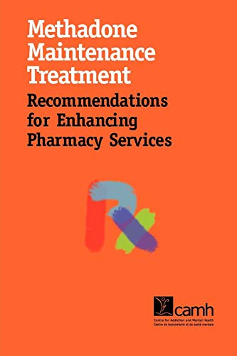 Methadone Maintenance Treatment Recommendations For Enhancing Pharmacy Services [Paperback]