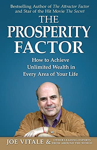 The Prosperity Factor Ho To Achieve Unlimited Wealth In Every Area Of Your Lif [Paperback]