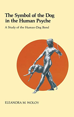 The Symbol Of The Dog In The Human Psyche A Study Of The Human-Dog Bond (chiron [Hardcover]