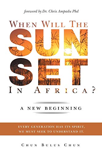 When Will The Sun Set In Africa A Ne Beginning Every Generation Has Its Spir [Paperback]