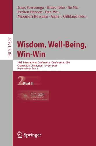 Wisdom, Well-Being, Win-Win 19th International Conference, iConference 2024, Ch [Paperback]