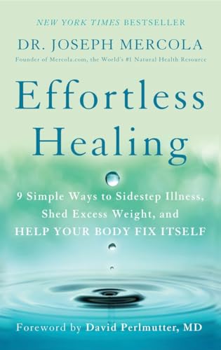 Effortless Healing: 9 Simple Ways to Sidestep Illness, Shed Excess Weight, and H [Paperback]