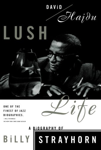 Lush Life: A Biography of Billy Strayhorn [Paperback]