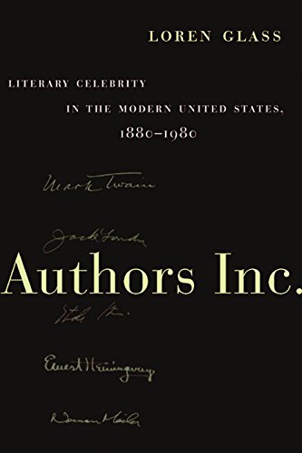 Authors Inc. Literary Celebrity in the Modern United States, 1880-1980 [Hardcover]