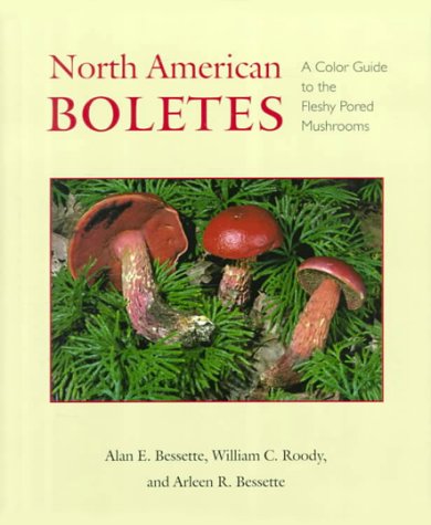 North American Boletes A Color Guide To The Fleshy Pored Mushrooms [Hardcover]