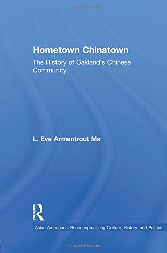 Hometon Chinaton A History of Oakland's Chinese Community, 1852-1995 [Paperback]