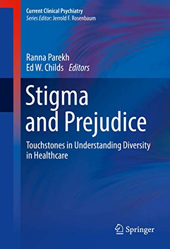 Stigma and Prejudice: Touchstones in Understanding Diversity in Healthcare [Hardcover]