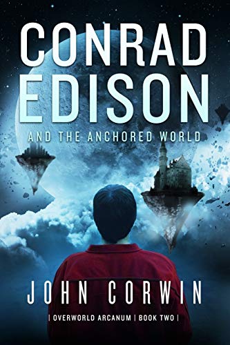 Conrad Edison And The Anchored World Overorld Arcanum Book To (volume 2) [Paperback]