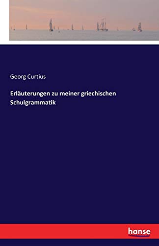 Erlauterungen Zu Meiner Griechischen Schulgrammatik (german Edition) [Paperback]