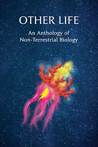 Other Life An Anthology Of Non-Terrestrial Biology [Paperback]