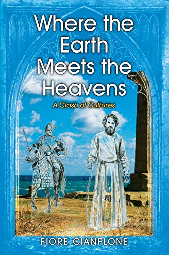 Where the Earth Meets the Heavens  A Clash of Cultures [Paperback]