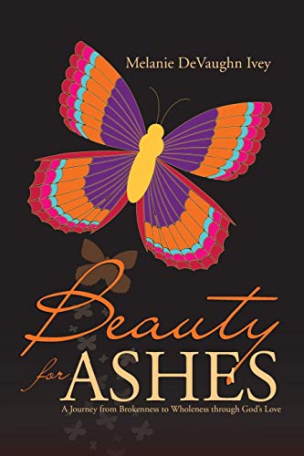 Beauty For Ashes [Paperback]