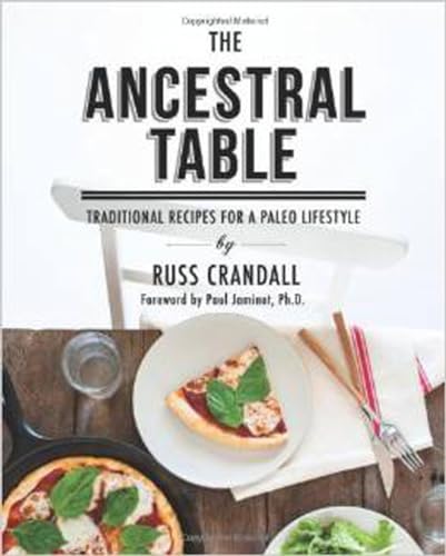 The Ancestral Table: Traditional Recipes for a Paleo Lifestyle [Paperback]