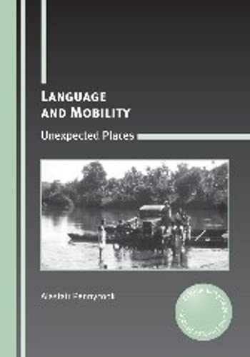 Language and Mobility Unexpected Places [Paperback]