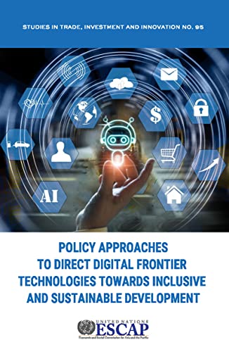 Policy Approaches to Direct Digital Frontier Technologies Towards Inclusive and  [Paperback]