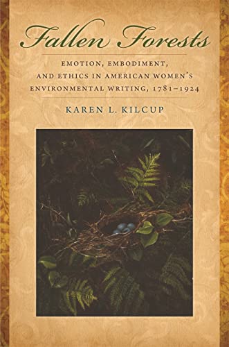 Fallen Forests: Emotion, Embodiment, and Ethics in American Women's Environm [Hardcover]