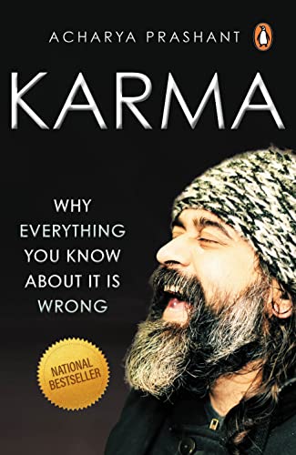 Karma: Why Everything You Know About It Is Wr