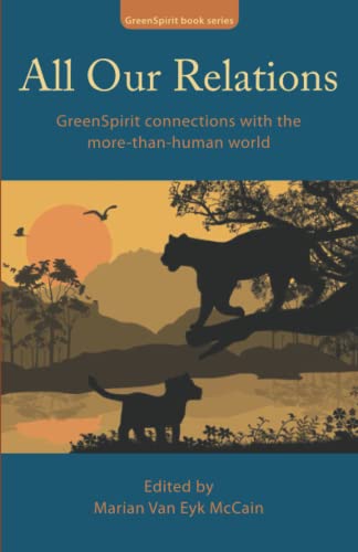 All Our Relations Greenspirit Connections With The More-Than-Human World (green [Paperback]