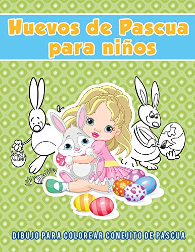 Huevos De Pascua Para Nios Dibujo Para Colorear Conejito De Pascua (spanish Ed [Paperback]