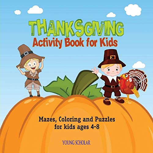 Thanksgiving Activity Book For Kids Mazes, Coloring And Puzzles For Kids Ages 4 [Paperback]