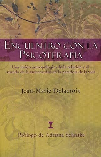 Encuentro con la psicoterapia: Una visión antropológica de la relaci&# [Paperback]