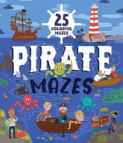 Pirate Mazes: 25 Colorful Mazes [Paperback]