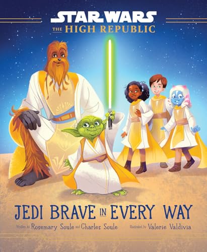 Star Wars: The High Republic: Jedi Brave in Every Way [Hardcover]