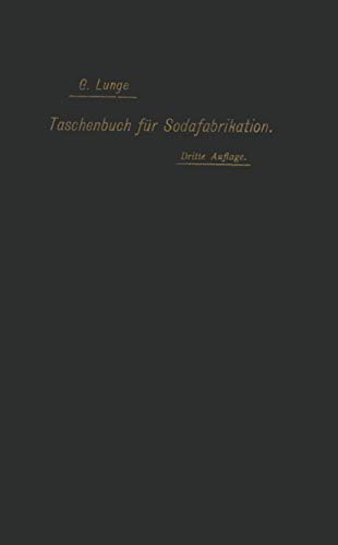 Taschenbuch fr die Soda-, Pottasche- und Ammoniak-Fabrikation [Paperback]