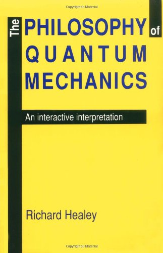 The Philosophy of Quantum Mechanics An Interactive Interpretation [Paperback]