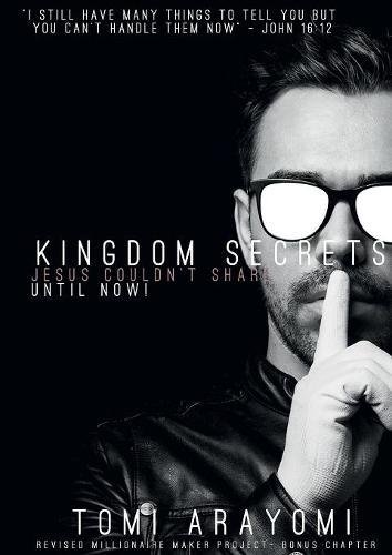 Kingdom Secrets Jesus Couldn't Share... until No [Paperback]