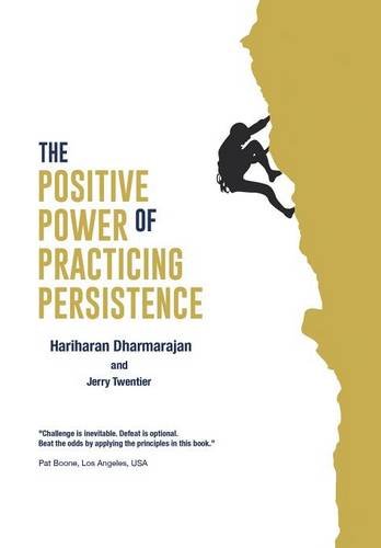 The Positive Poer Of Practicing Persistence [Hardcover]