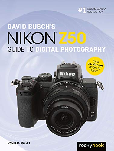 David Busch's Nikon Z50 Guide to Digital Photography [Paperback]