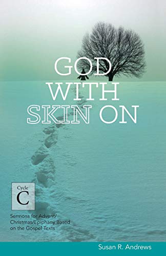 God With Skin On Cycle C Sermons For Advent/christmas/epiphany Based On The Gos [Paperback]