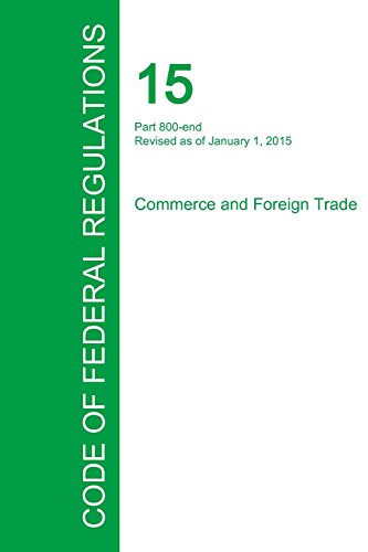 Code Of Federal Regulations Title 15, Volume 3, January 1, 2015 [Paperback]