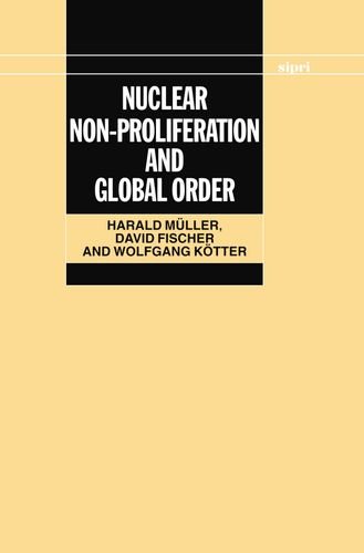 Nuclear Non-Proliferation and Global Order [Hardcover]