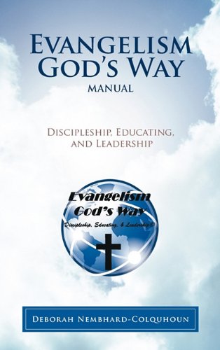 Evangelism God's Way Manual Discipleship, Educating, And Leadership [Hardcover]