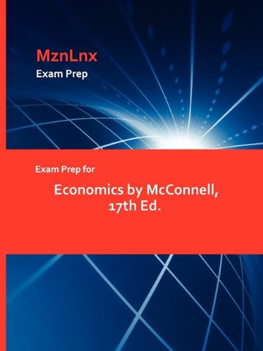 Exam Prep For Economics By Mcconnell, 17th Ed. [Paperback]