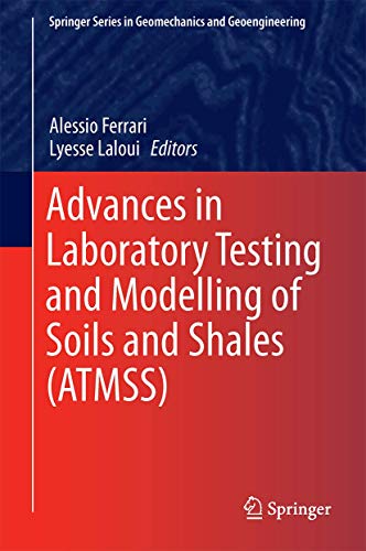 Advances in Laboratory Testing and Modelling of Soils and Shales (ATMSS) [Hardcover]