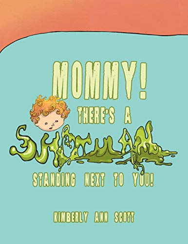 Mommy There's a Snot Man Standing Next to You [Paperback]