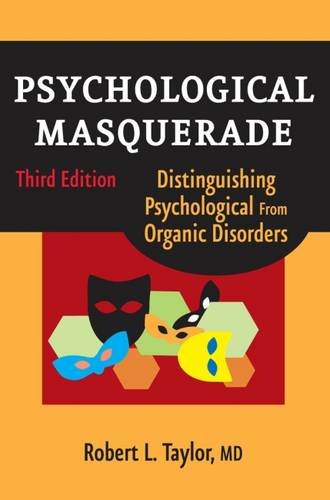 Psychological Masquerade Distinguishing Psychological from Organic Disorders [Paperback]